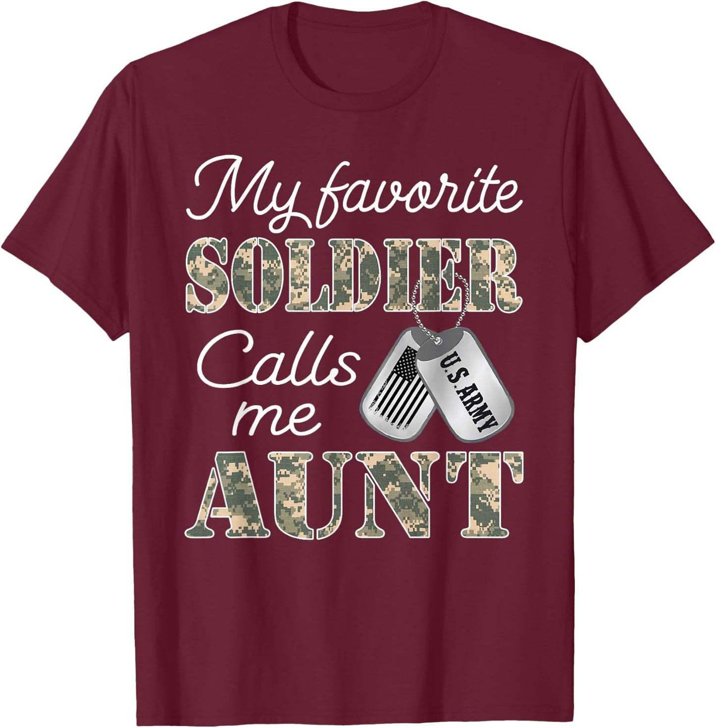 My Favorite Soldier Calls Me Aunt Proud US Army Family T-Shirt - T-Shirt | Maroon