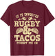 If It Involves Rugby & Tacos Count Me In - Rugby Player Fan T-Shirt - T-Shirt | Maroon