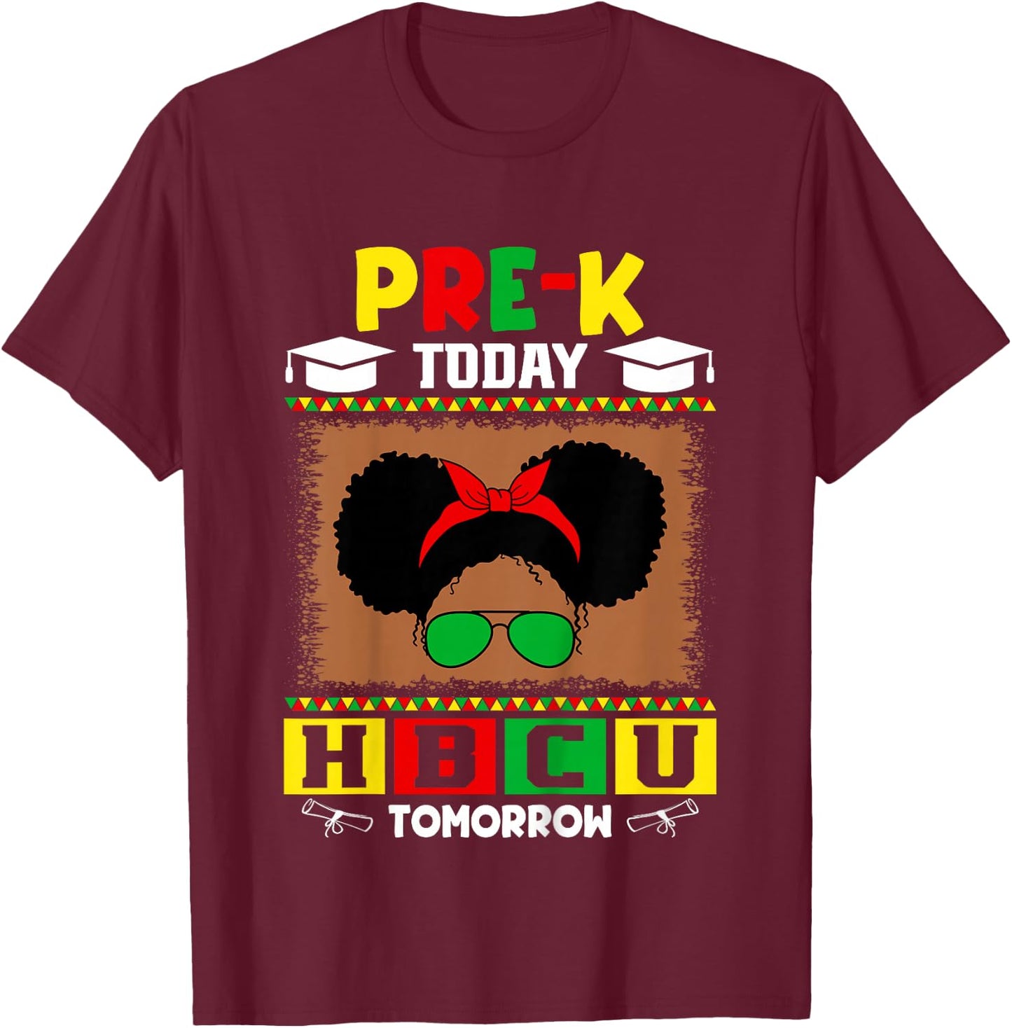 Pre-K Today HBCU Tomorrow Future HBCU Grad Kids T-Shirt - T-Shirt | Maroon
