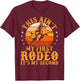 This Ain't My First Rodeo It's My Second Bull Riding Art T-Shirt - T-Shirt | Maroon