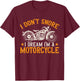 Motorcycle Biker I Don't Snore I Dream I'm A Motorcycle T-Shirt - T-Shirt | Maroon
