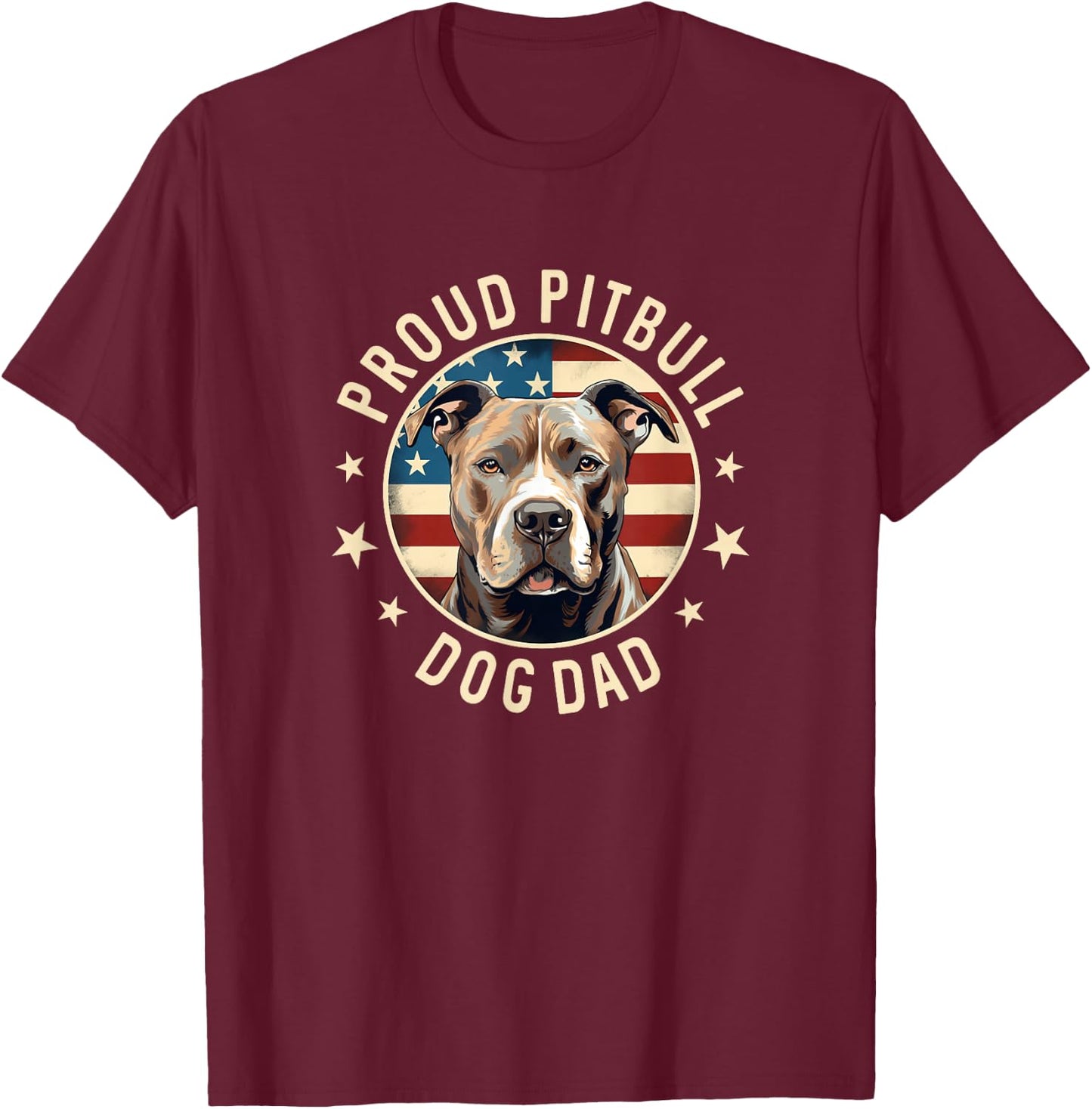 Pit Bull Dad American Flag, Proud Pit Bull Dad T-Shirt - T-Shirt | Maroon