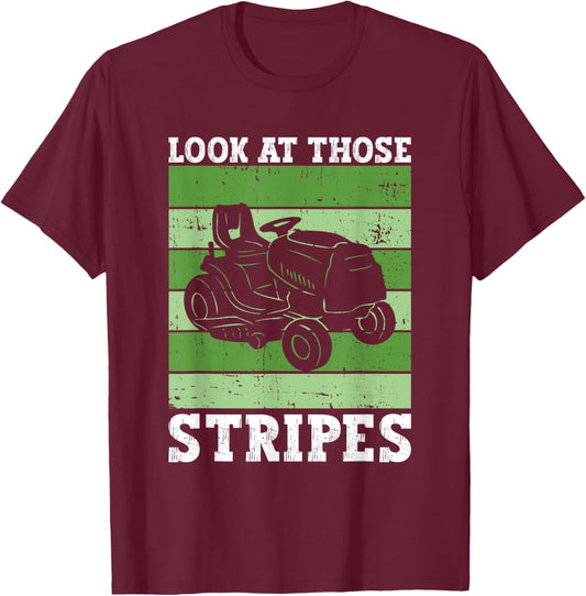 Look At Those Stripes - Lawn Mowing Funny Dad Lawn Mower T-Shirt - T-Shirt | Maroon