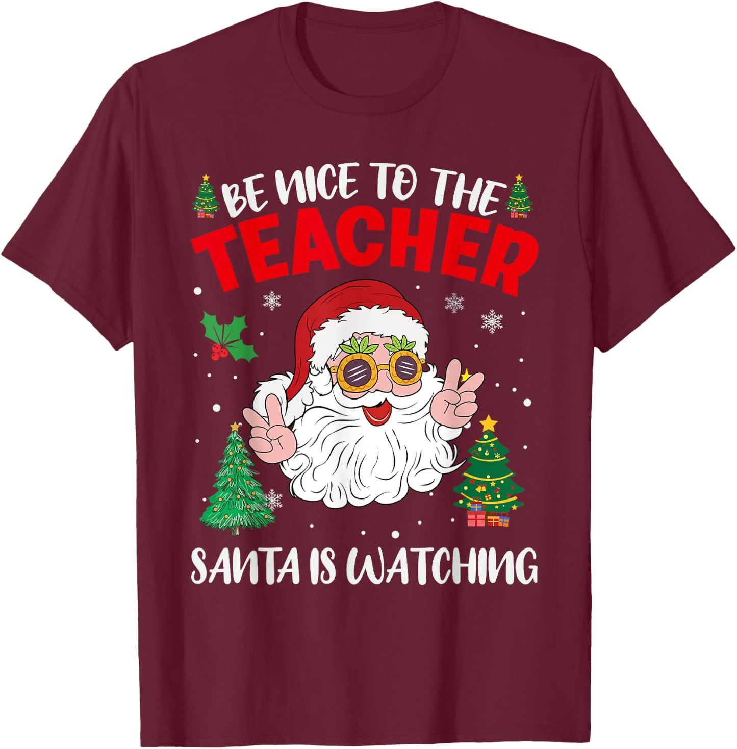 Be Nice To The Teacher Santa Is Watching Retro Christmas T-Shirt - T-Shirt | Maroon