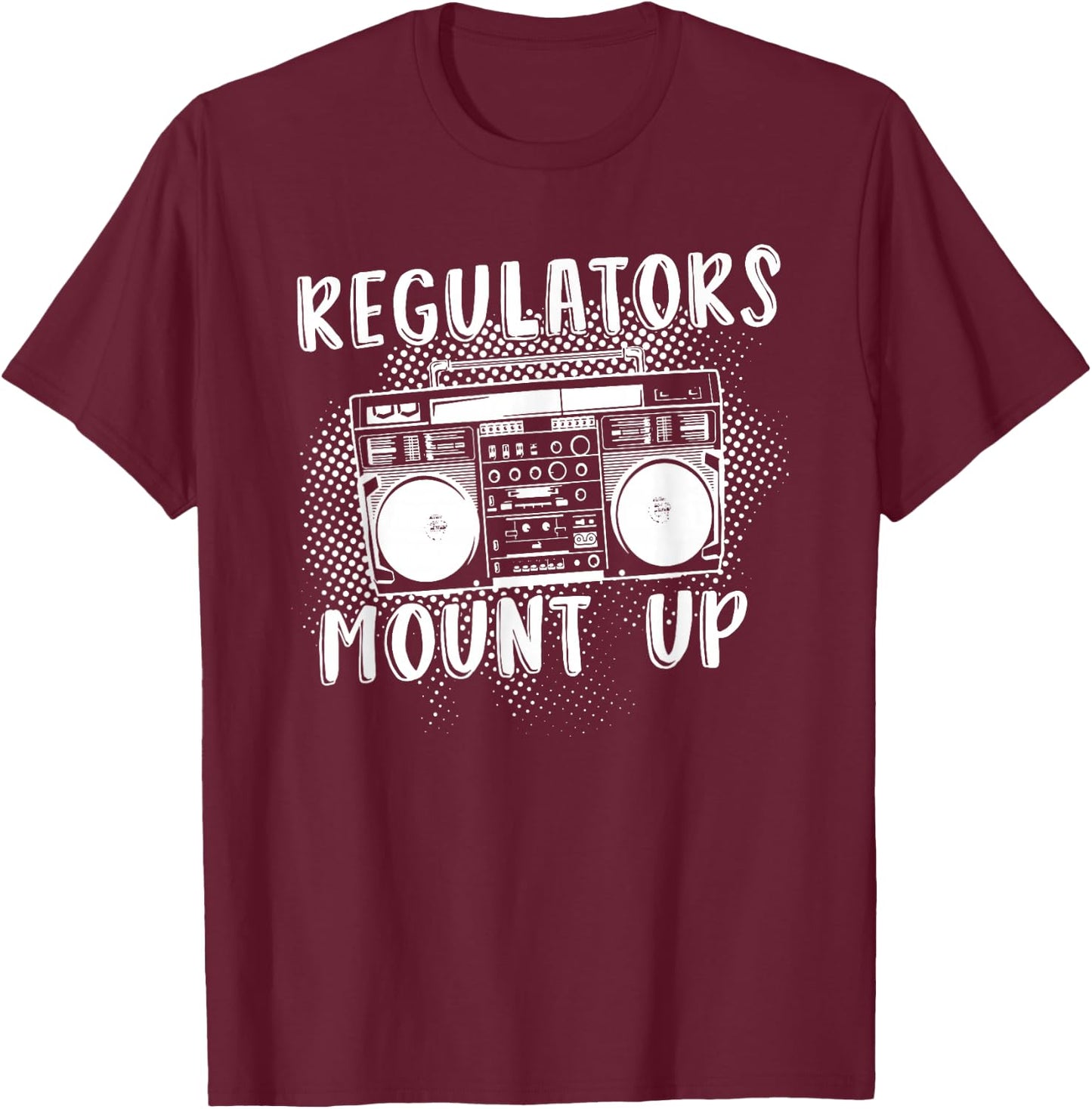 Regulators Mount Up, The Radio and Music T-Shirt - T-Shirt | Maroon