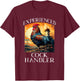 Experienced Cock Handler Funny Animal Saying T-Shirt - T-Shirt | Maroon