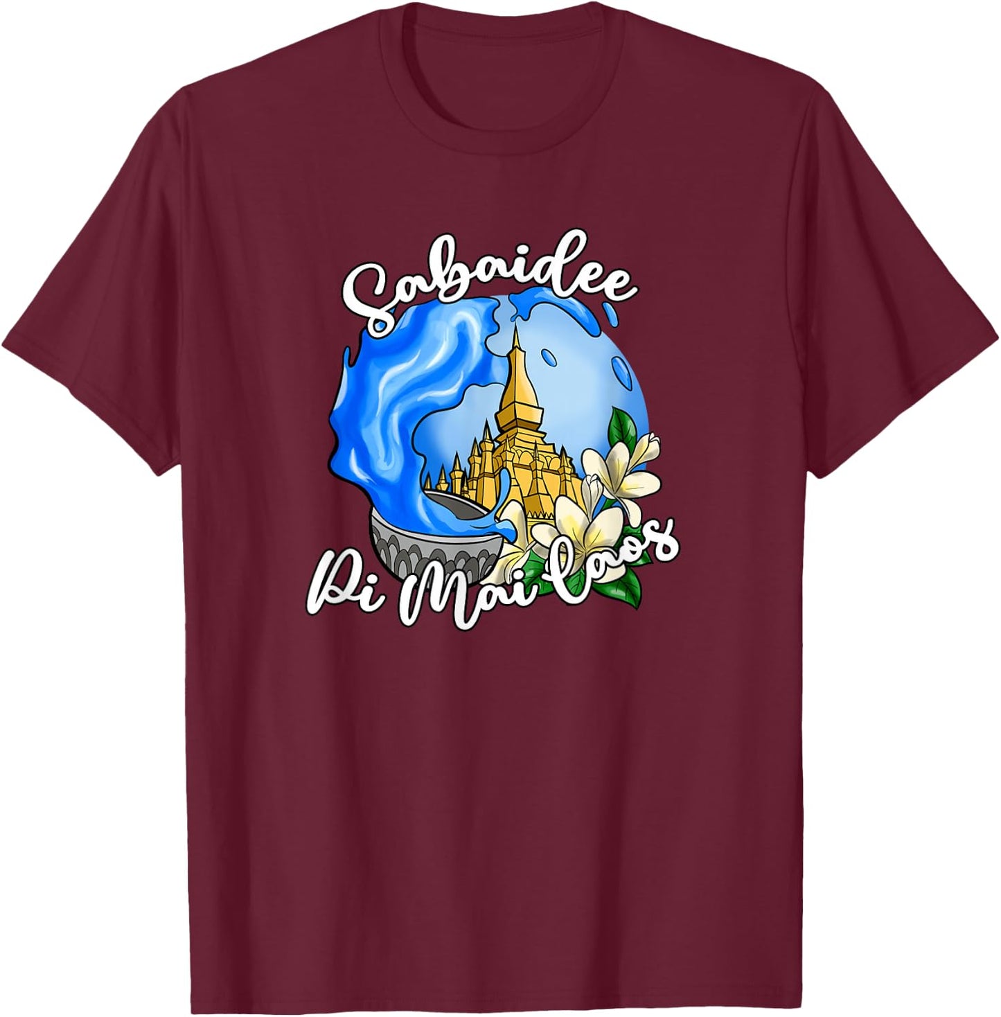 Laos Laotian Happy Lao New Year Water Temple Pi Mai Lao T-Shirt - T-Shirt | Maroon