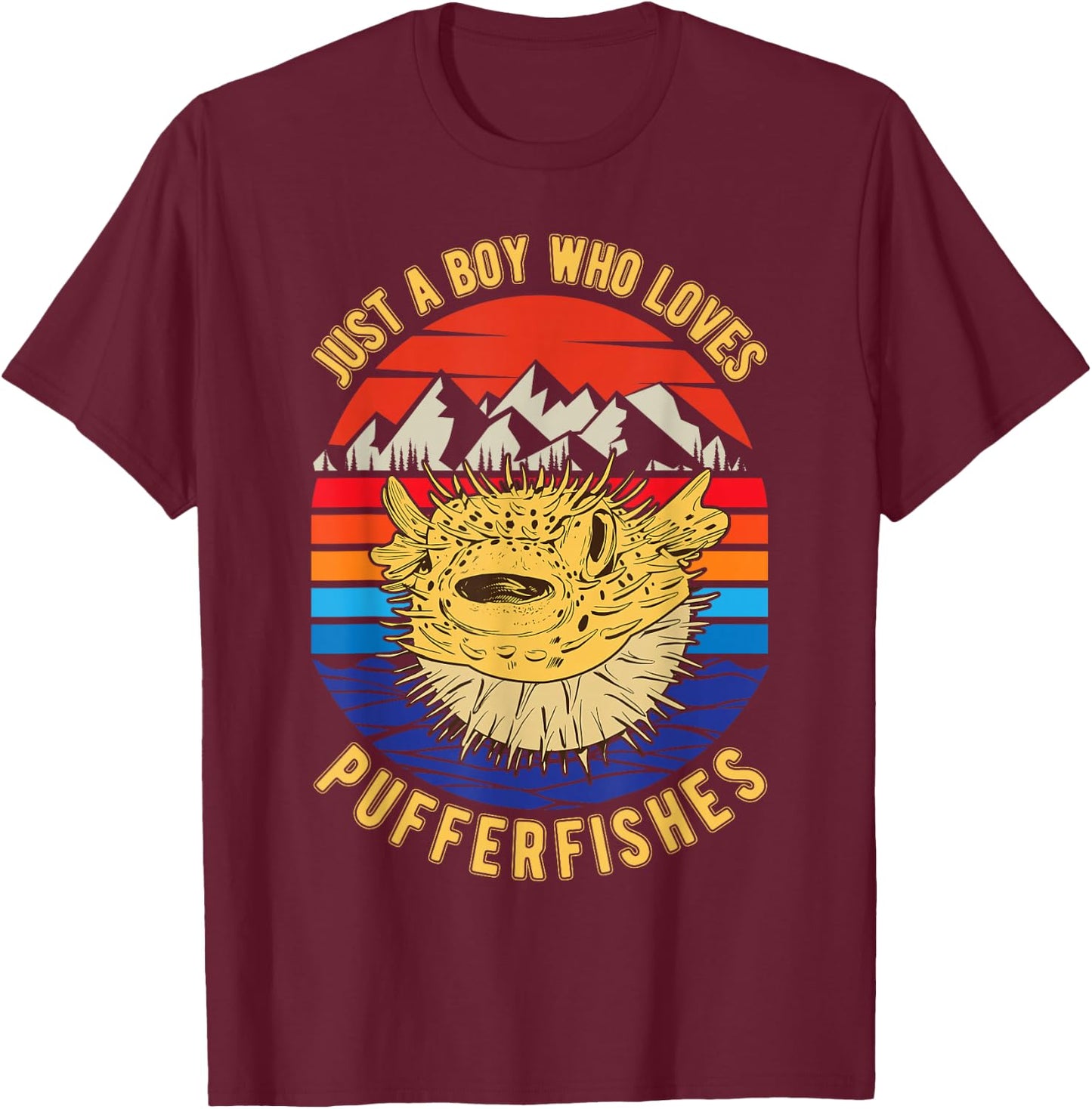 Just a boy who loves Pufferfishes Puffer Fish T-Shirt - T-Shirt | Maroon