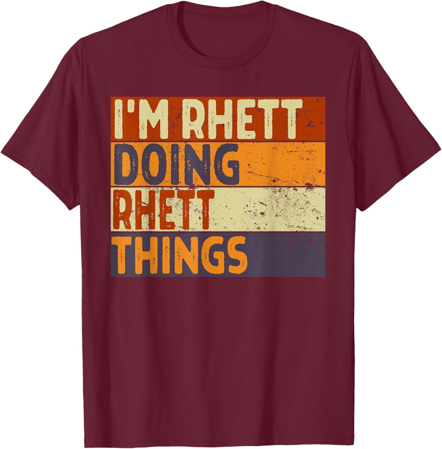 Retro I'm RHETT Doing RHETT Things Funny Birthday Joke T-Shirt - T-Shirt | Maroon