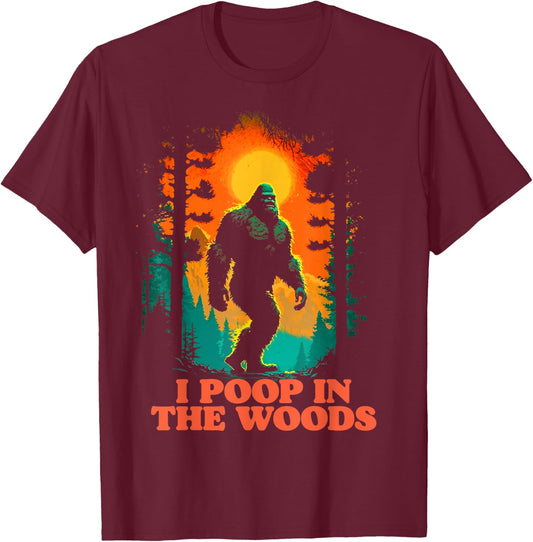 I Poop In the Woods Funny Bigfoot Hiking Sasquatch Retro T-Shirt - T-Shirt | Maroon