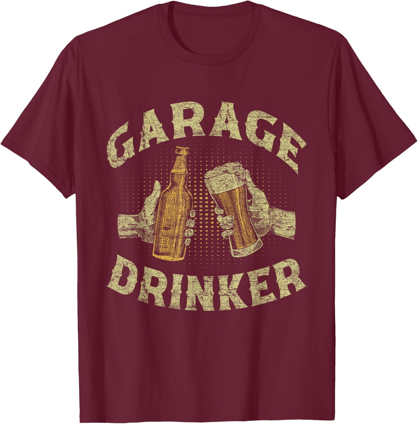 Garage Drinker Beer Party Drink T-Shirt - T-Shirt | Maroon
