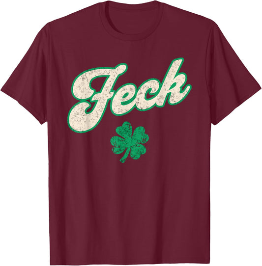 St Patrick's Day Feck Shamrock Funny Adult Irish Humor T-Shirt - T-Shirt | Maroon