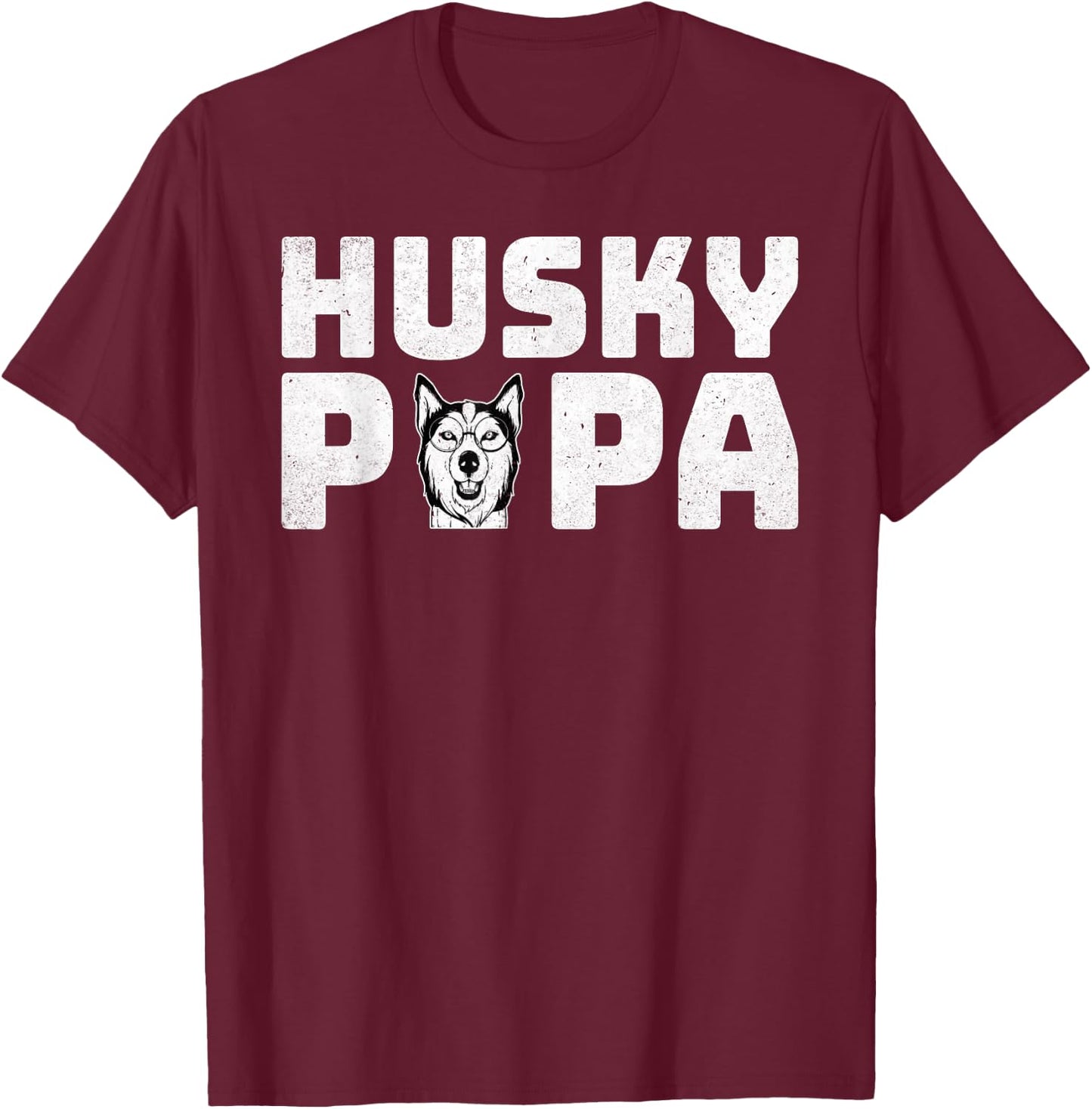 Husky Papa - Funny Siberian Husky Lover Dad Fathers Day T-Shirt - T-Shirt | Maroon