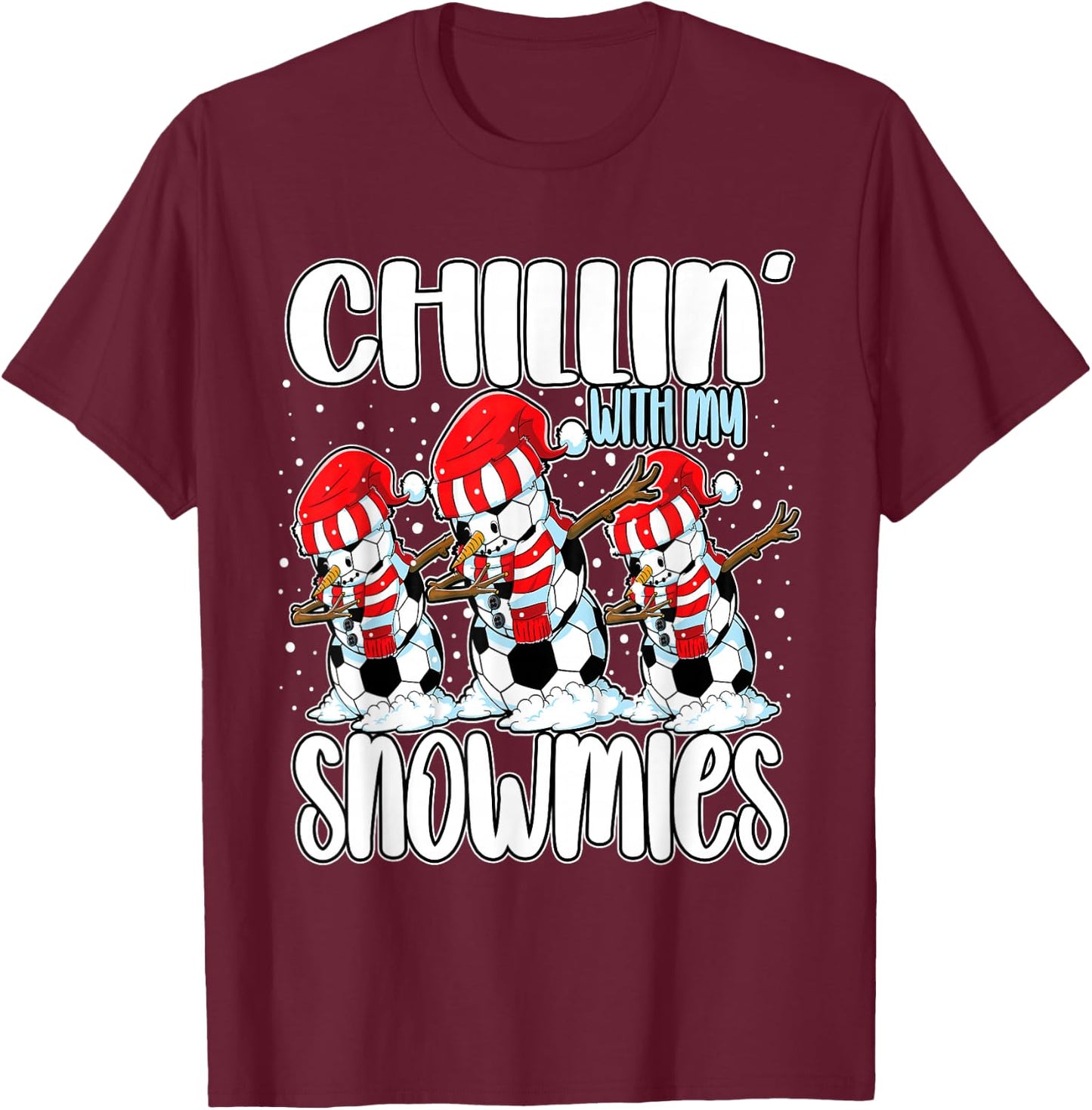 Chillin' with My Snowmies Funny Dabbing Soccer Snowman T-Shirt - T-Shirt | Maroon