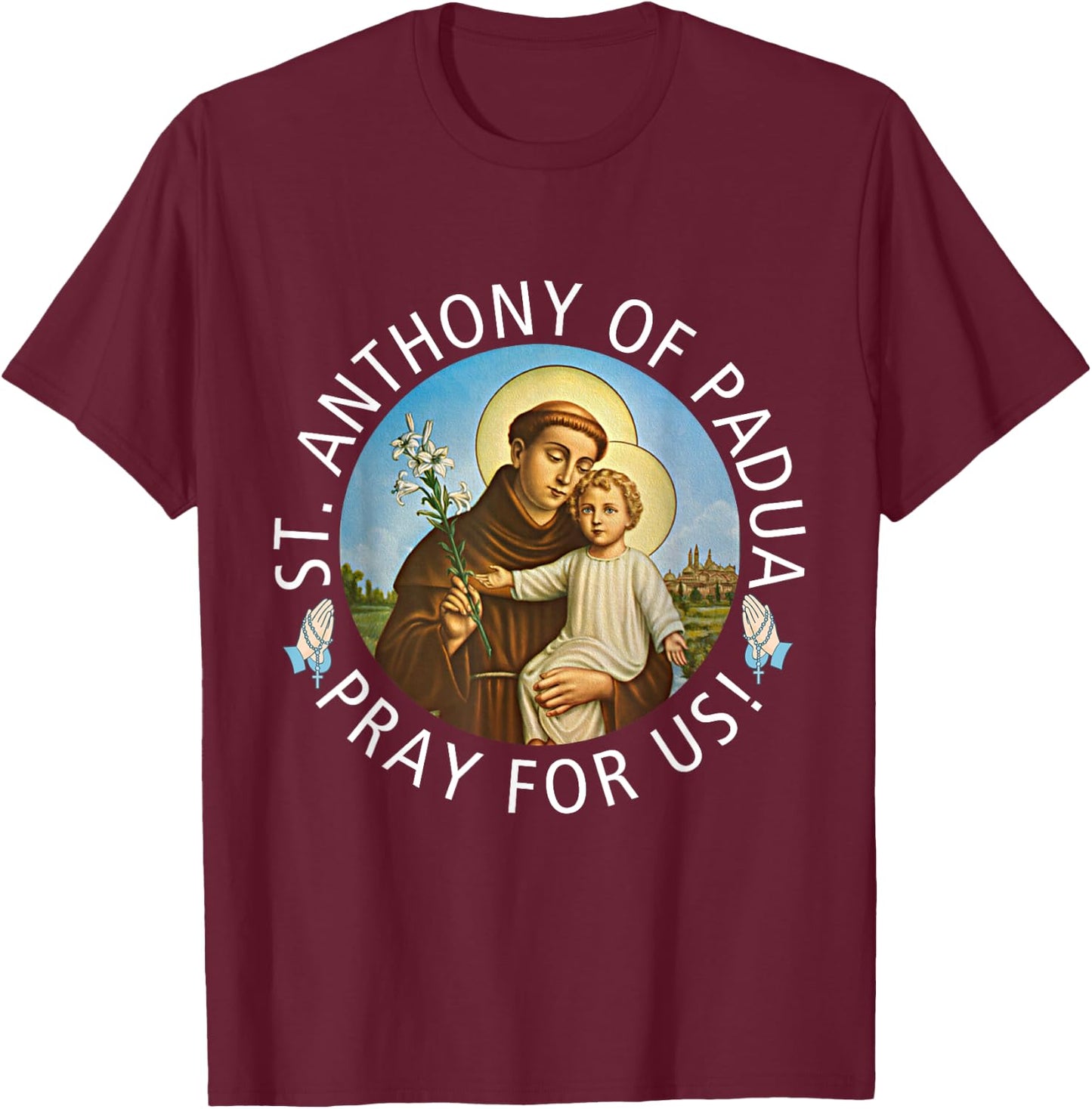 St Anthony of Padua Holding Jesus Catholic Saint St Anthony T-Shirt - T-Shirt | Maroon