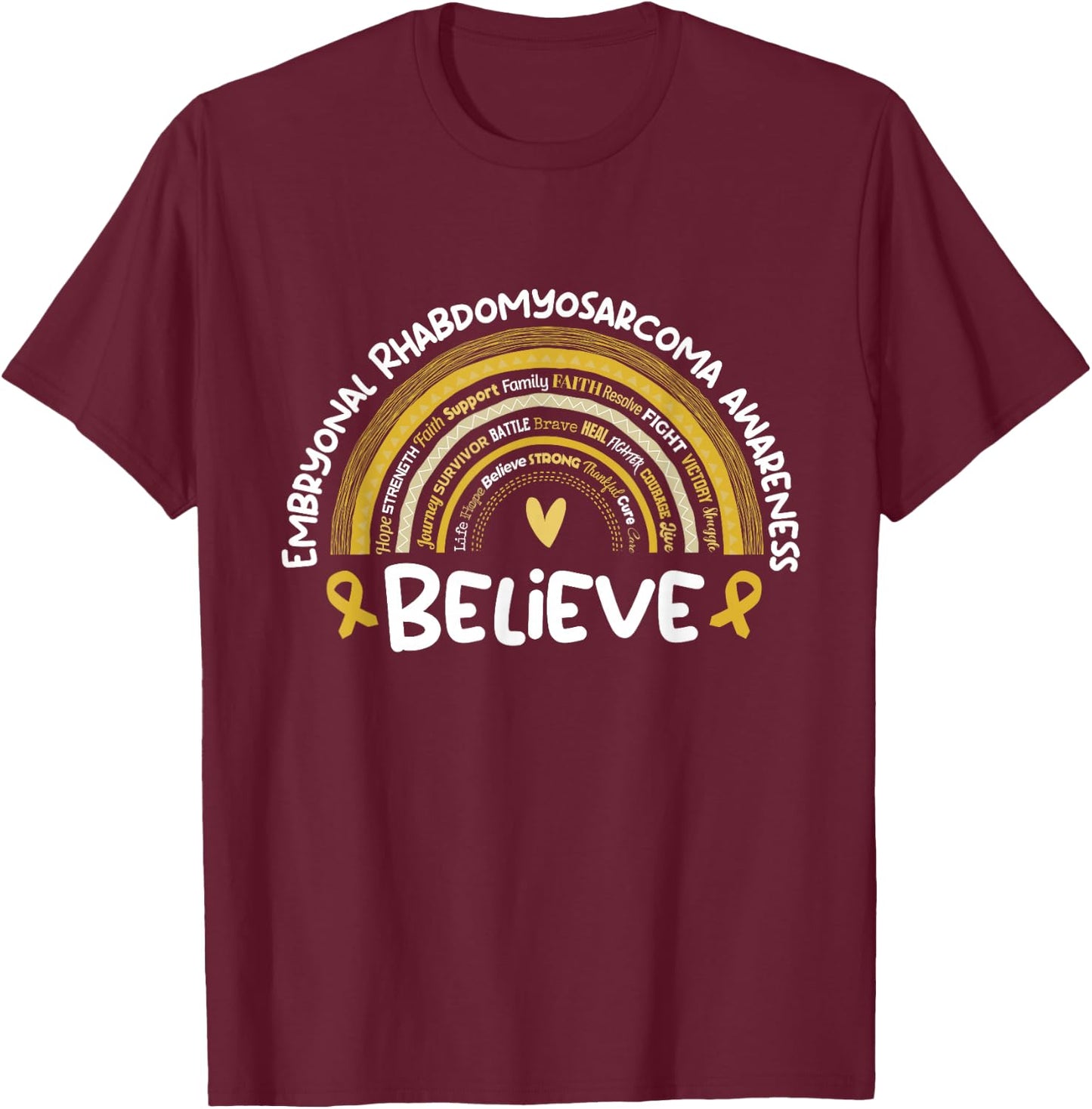 Believe | Embryonal Rhabdomyosarcoma Awareness Stuff | ERMS T-Shirt - T-Shirt | Maroon