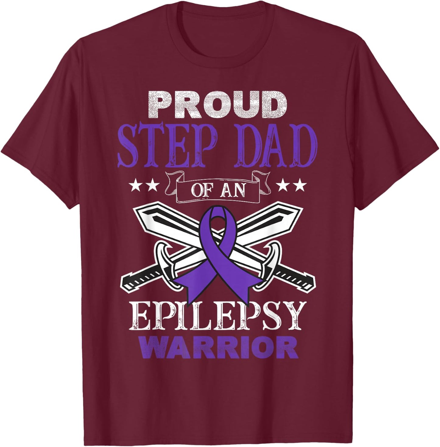 Proud Step Dad Of An Epilepsy Warrior Family Matching Party T-Shirt - T-Shirt | Maroon
