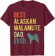Best Alaskan Malamute Dad Ever Dog Daddy Father's Day Men Women T-Shirt - T-Shirt | Maroon