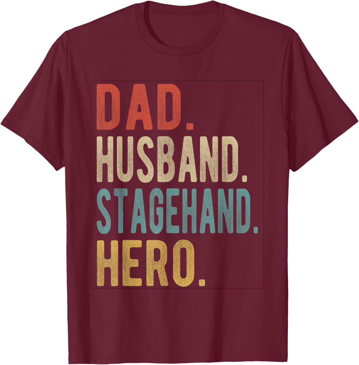 Dad Husband Stagehand Hero T-Shirt - T-Shirt | Maroon