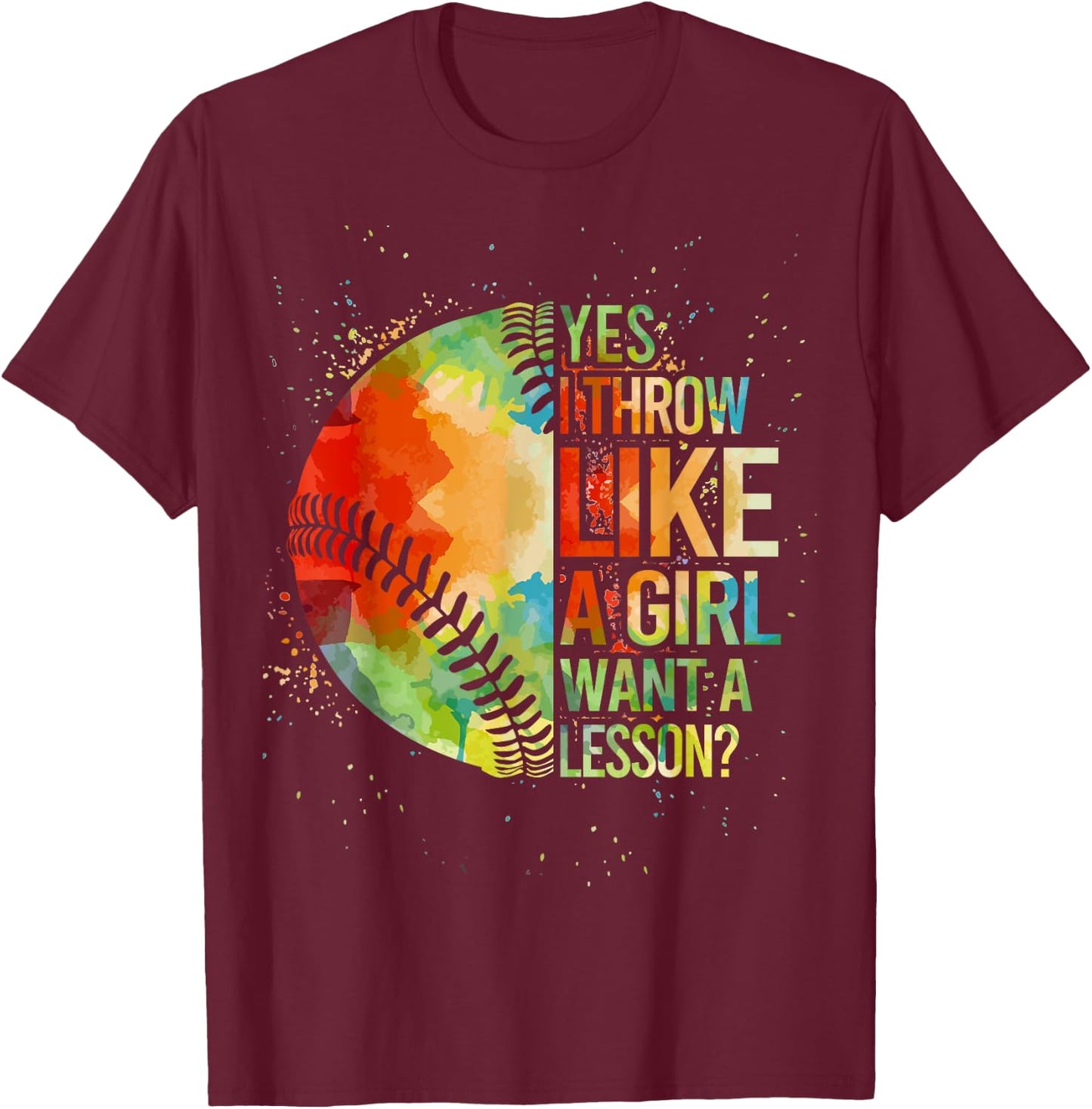 Softball-Shirt Yes I Throw Like a Girl Funny Mom Teen Women T-Shirt - T-Shirt | Maroon
