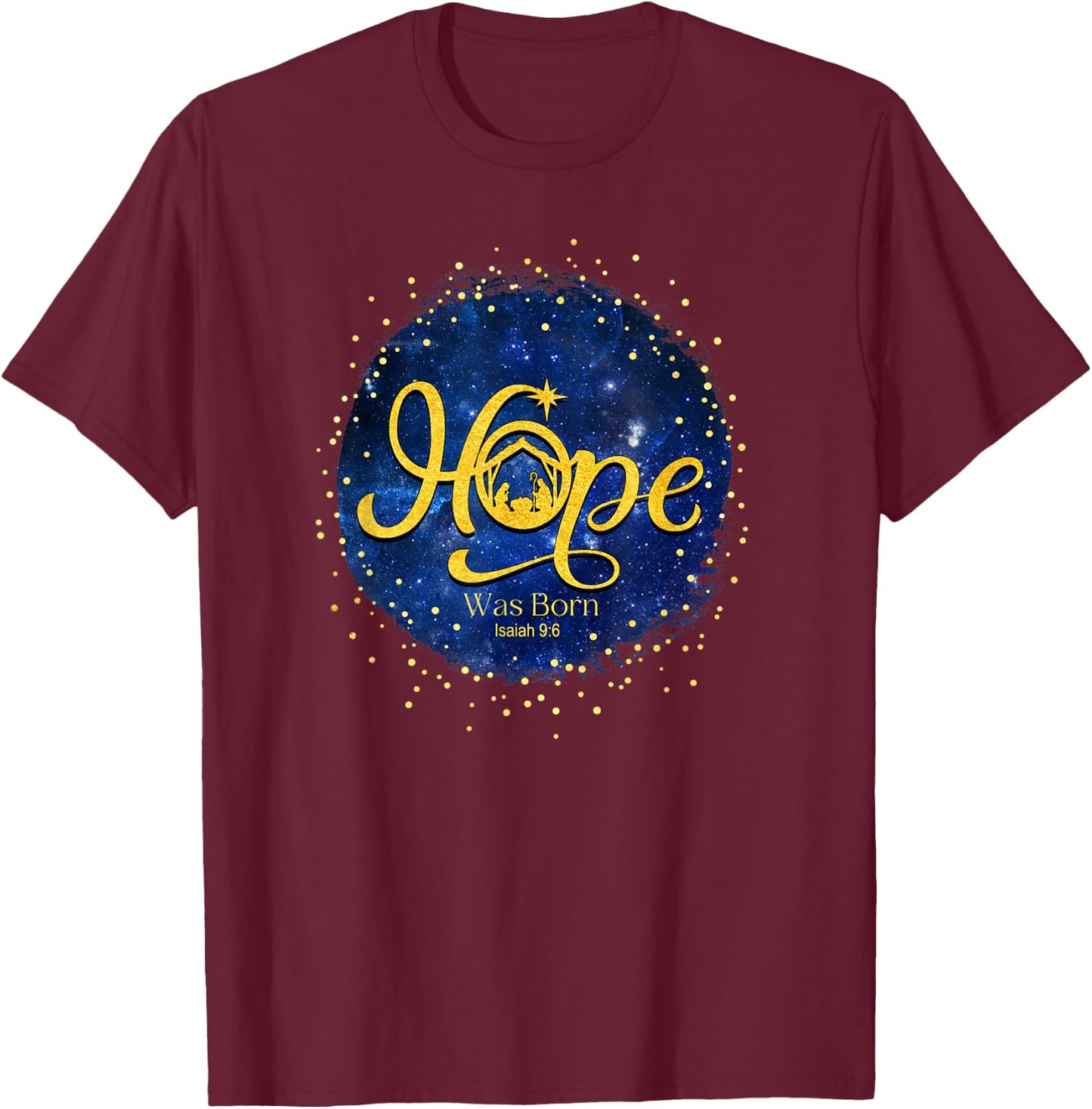 Hope Was Born Isaiah 9:6 T-Shirt - T-Shirt | Maroon