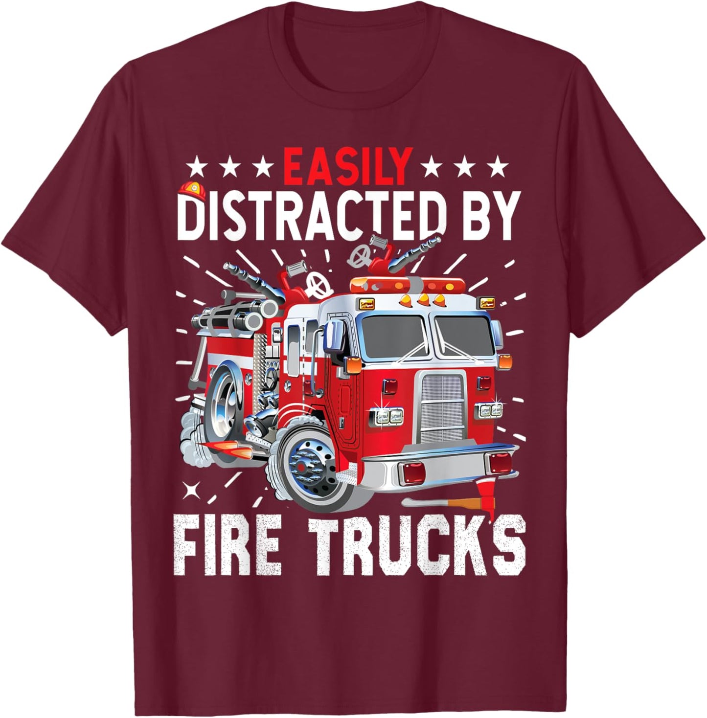 Firefighters Easily Distracted by Fire Trucks Men Boys Kids T-Shirt - T-Shirt | Maroon