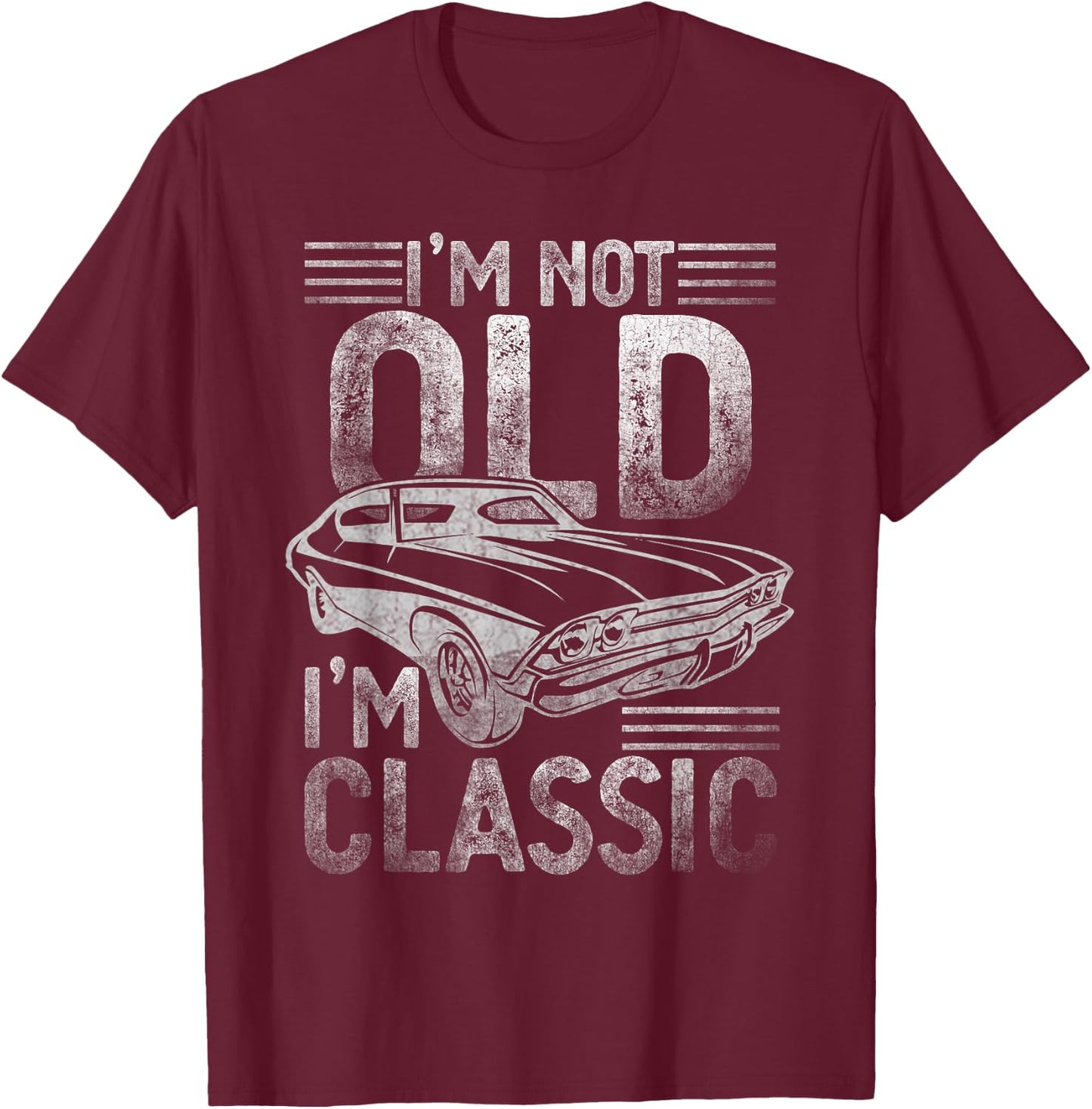 I'm not old, I'm the classic funny T-Shirt - T-Shirt | Maroon