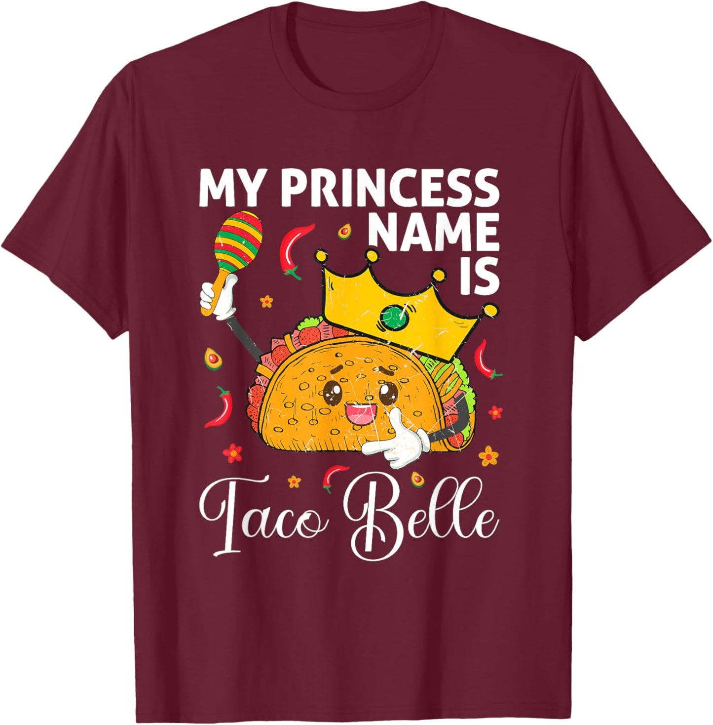 My Princess Name Is Taco Belle Funny Cinco De Mayo Girls T-Shirt - T-Shirt | Maroon