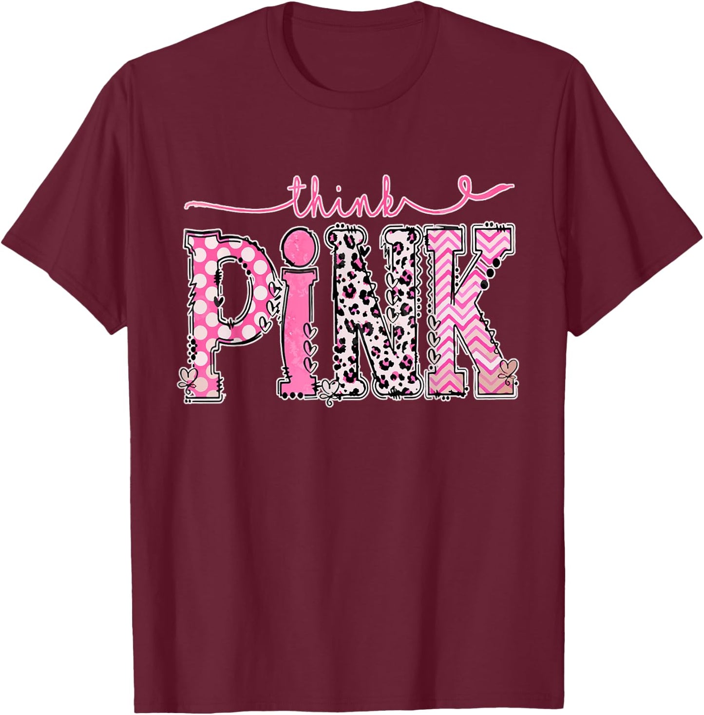 Think Pink Breast Cancer Supporting Awareness Pink Ribbon T-Shirt - T-Shirt | Maroon