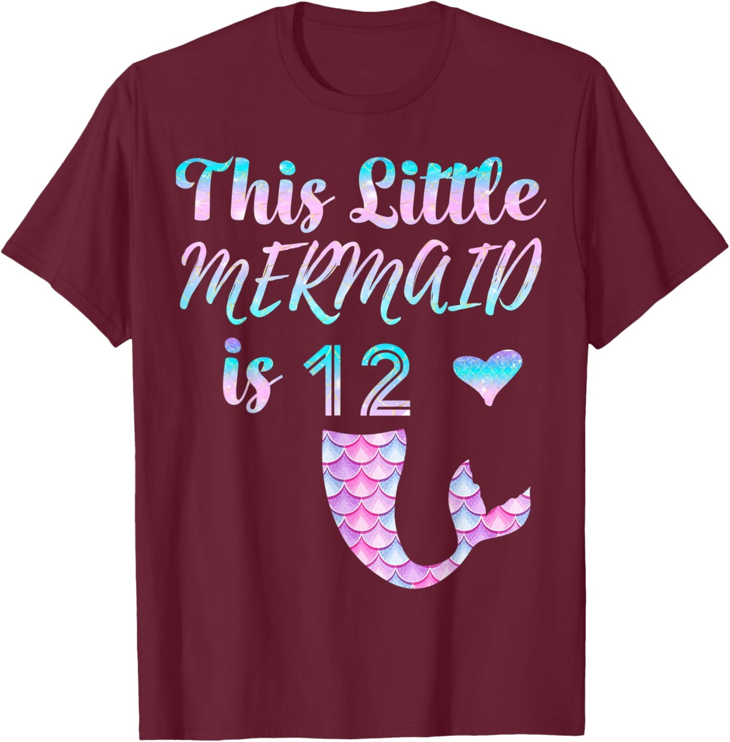 Mermaid Birthday 12th This Little Mermaid is 12 Year Old T-Shirt - T-Shirt | Maroon