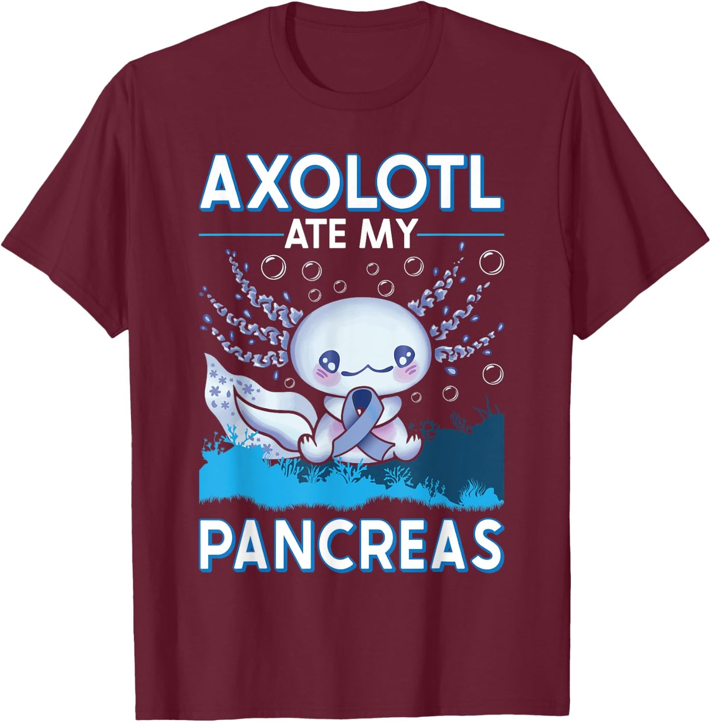 Type One Diabetes Axolotl Ate My Pancreas T1D Diabetic T-Shirt - T-Shirt | Maroon