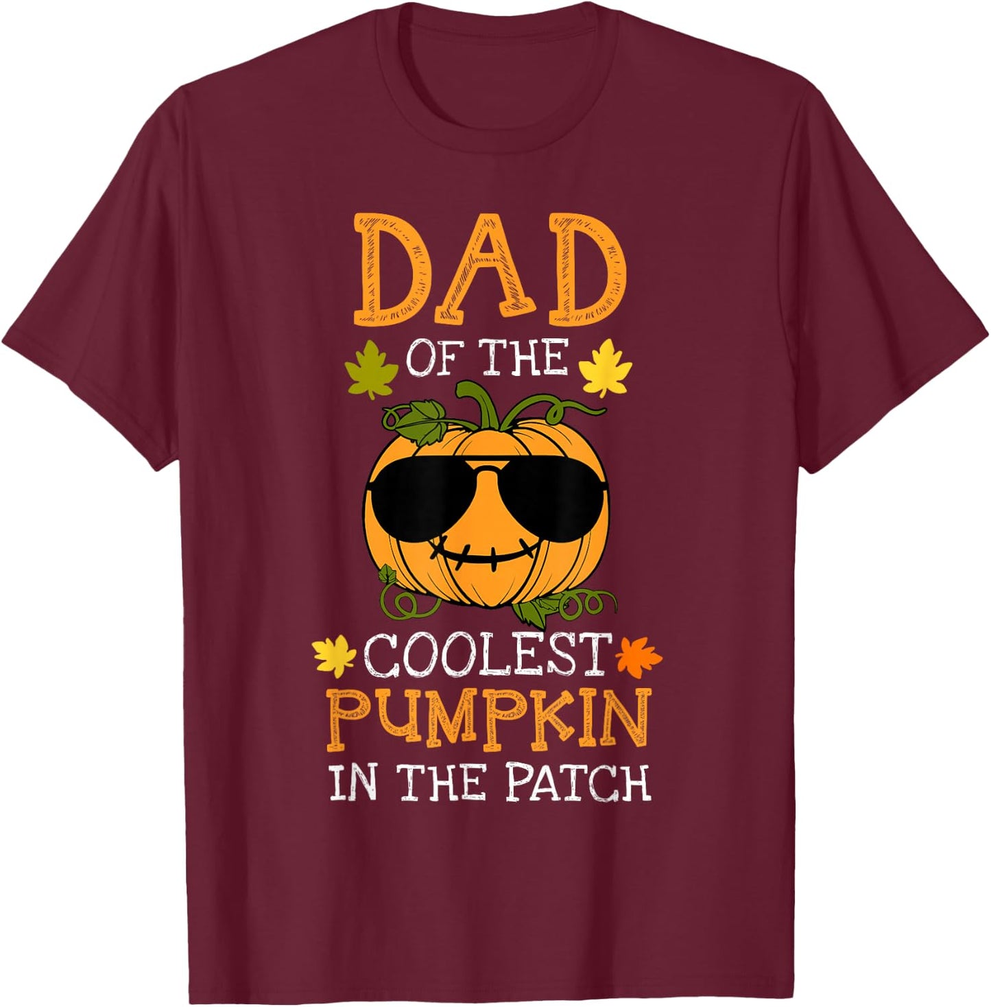 Dad Of The Coolest Pumpkin In The Patch Matching Halloween T-Shirt - T-Shirt | Maroon