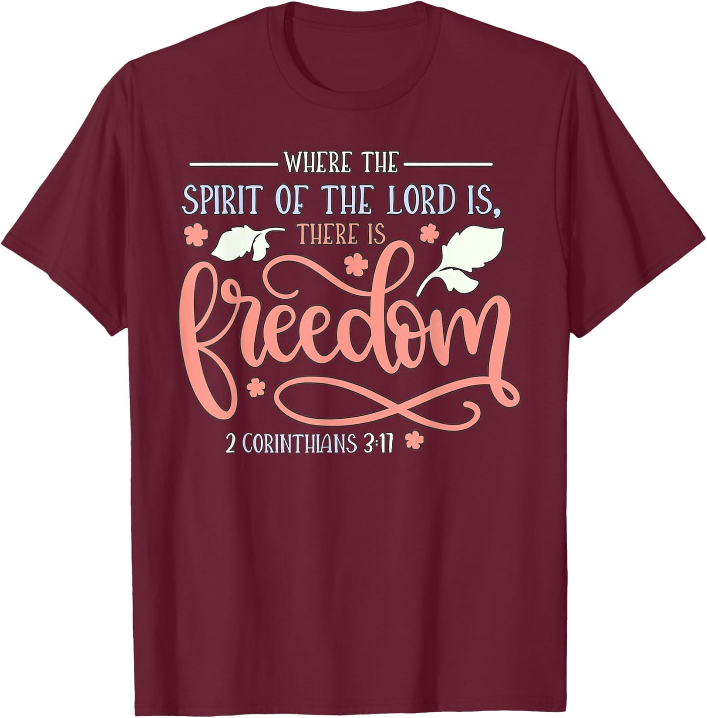 2 Corinthians 3:17 T-Shirt - T-Shirt | Maroon
