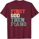 First God Then Piano Player Christian Believer T-Shirt - T-Shirt | Maroon