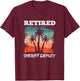 Funny Retirement Design for Sheriff Deputy T-Shirt - T-Shirt | Maroon