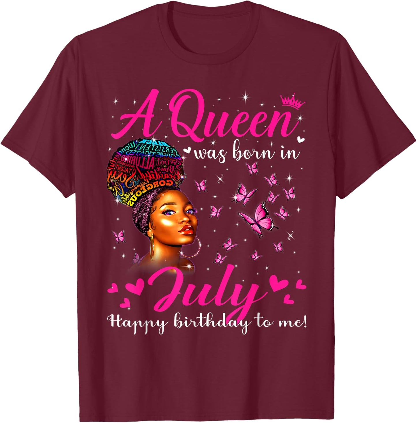 A Queen Was Born In July Melanin Girls Afro Black Women T-Shirt - T-Shirt | Maroon