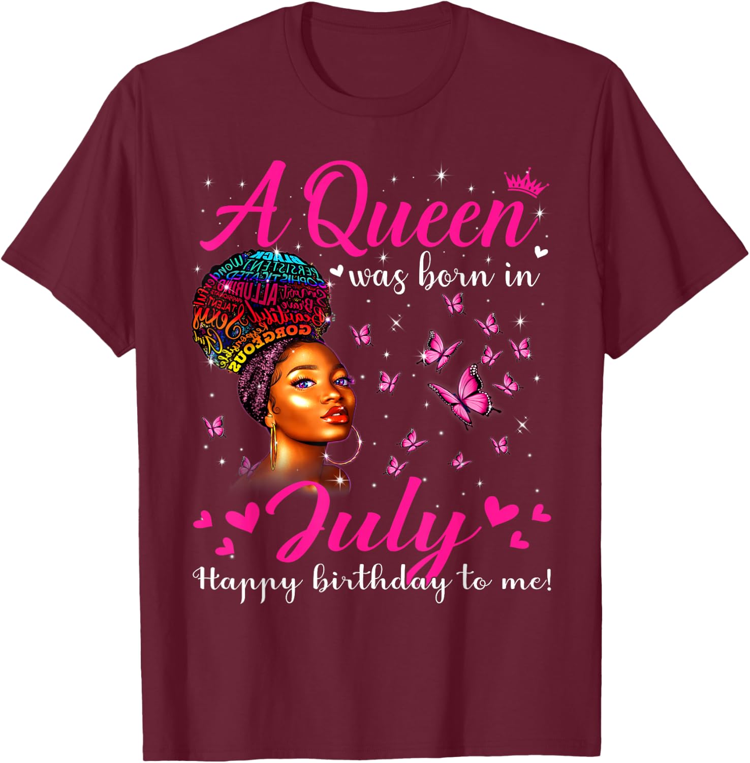 A Queen Was Born In July Melanin Girls Afro Black Women T-Shirt - T-Shirt | Maroon