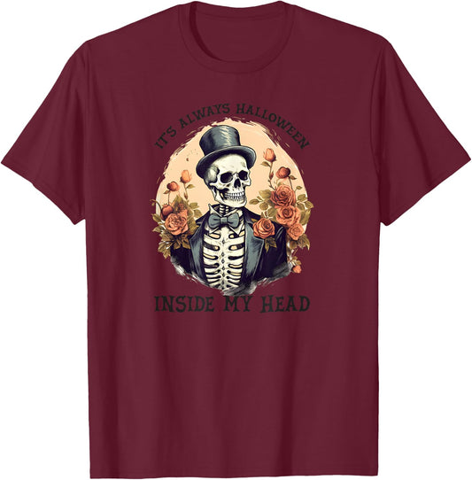 Skeleton in Tux & Top Hat Always Halloween in My Head! T-Shirt - T-Shirt | Maroon