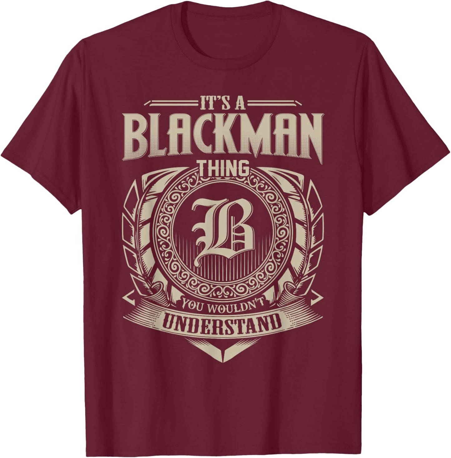 It's A BLACKMAN Thing You Wouldn't Understand Name Vintage T-Shirt - T-Shirt | Maroon