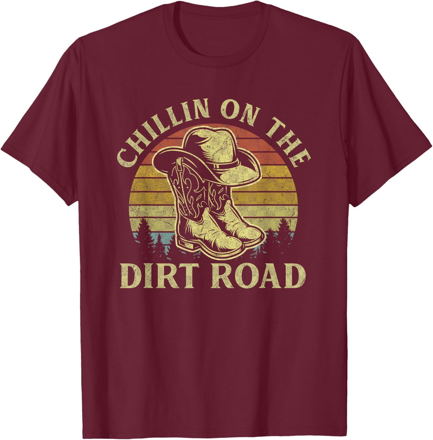 Chillin On The Dirt Road Vintage Cowboy Hat Western Life T-Shirt - T-Shirt | Maroon