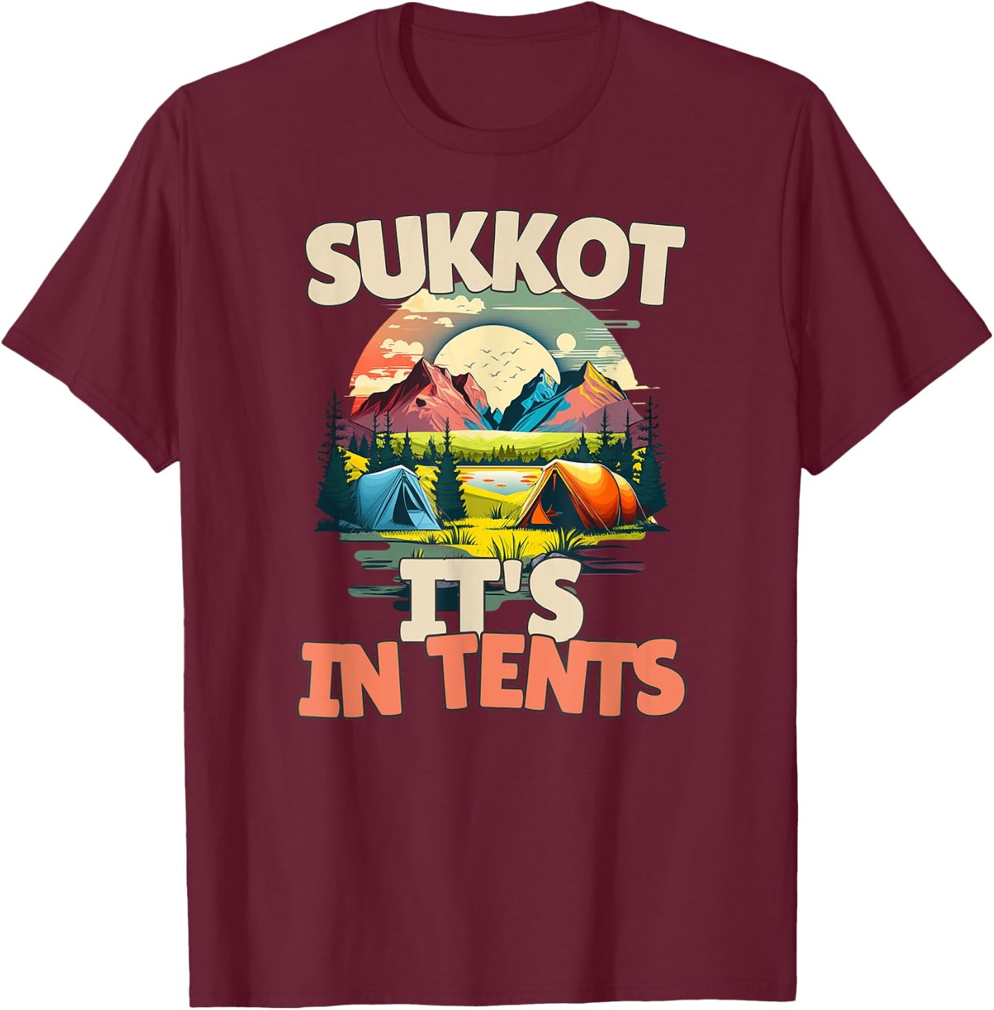 Sukkot It's In Tents T-Shirt - T-Shirt | Maroon