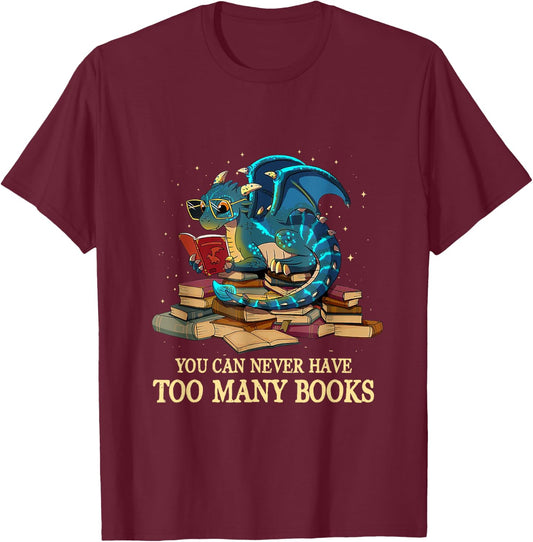 You Can Never Have Too Many Books Dragon Nerds Library Theme T-Shirt - T-Shirt | Maroon