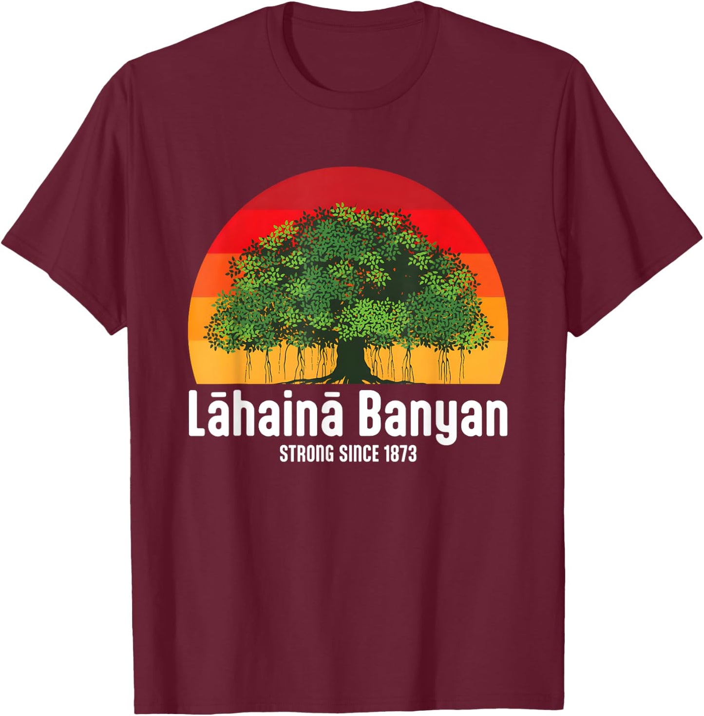 Banyan Tree Lahaina Maui Hawaii T-Shirt - T-Shirt | Maroon