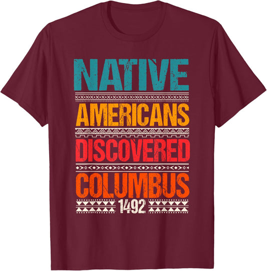 1492 Native Americans Christopher Columbus Day T-Shirt - T-Shirt | Maroon
