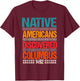 1492 Native Americans Christopher Columbus Day T-Shirt - T-Shirt | Maroon