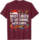 Most Likely To Go Fishing With Santa Fishing Funny Christmas T-Shirt - T-Shirt | Maroon