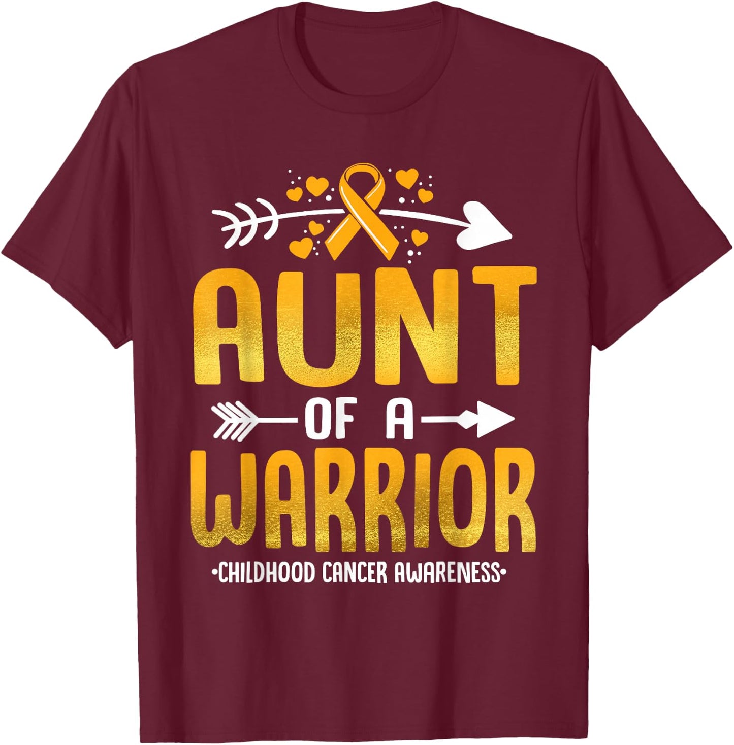 Aunt Of A Warrior Childhood Cancer Awareness Gold Ribbon T-Shirt - T-Shirt | Maroon