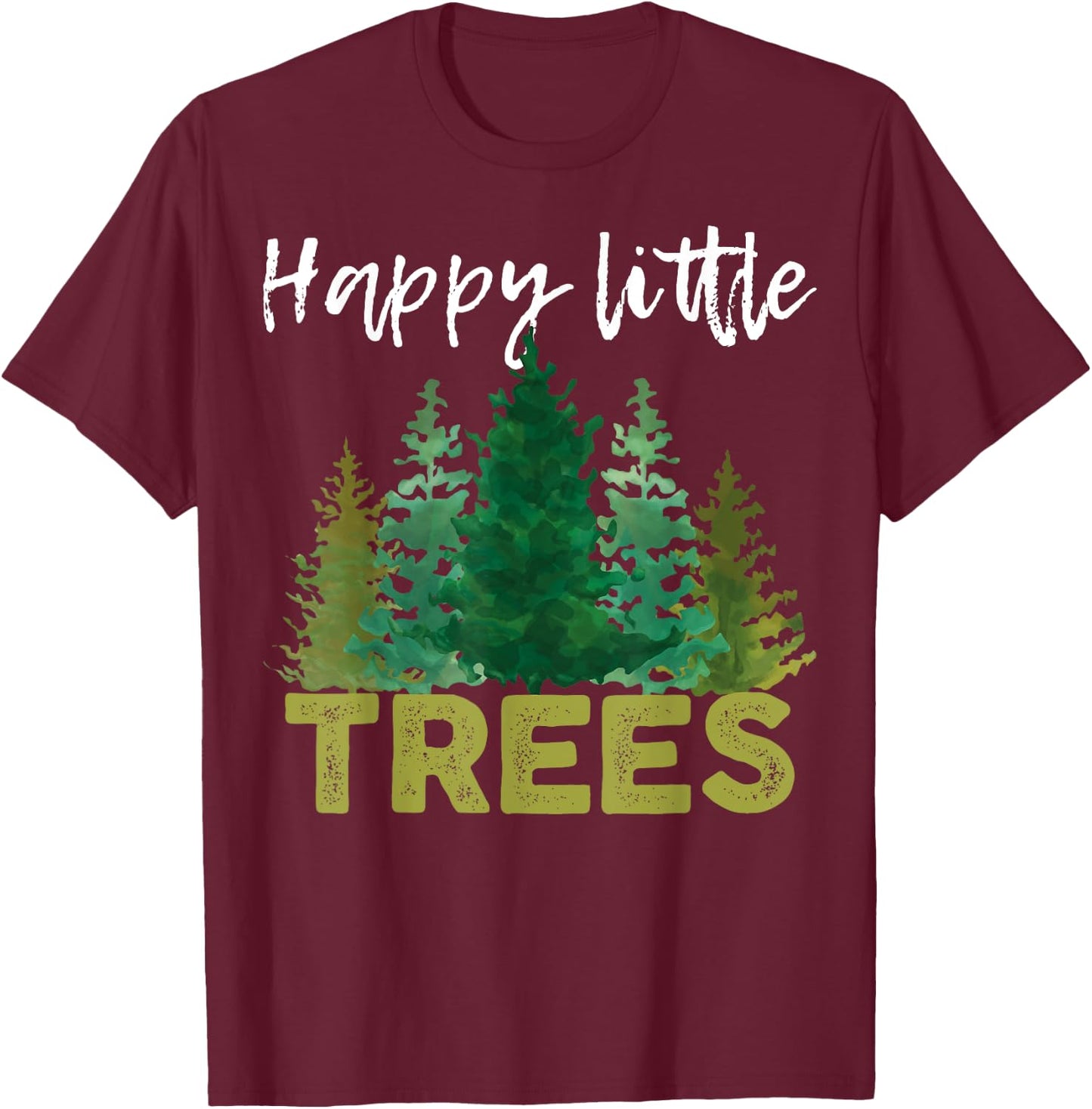 Funny Happy Little Trees Watercolor Style Camping T-Shirt - T-Shirt | Maroon