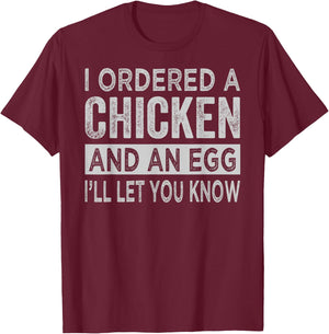 I Ordered A Chicken And An Egg - Dad Jokes T-Shirt - T-Shirt | Maroon