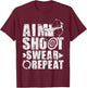 Aim Shoot Swear Repeat - Bow Arrow Archery Archer Bowhunter T-Shirt - T-Shirt | Maroon